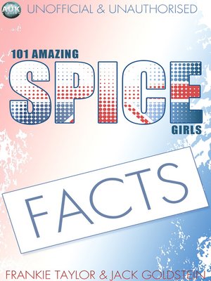 cover image of 101 Amazing Spice Girls Facts